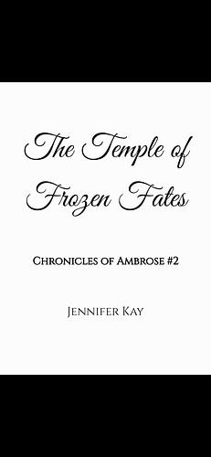 The Temple of Frozen Fates-Beta Read by Jennifer Kay