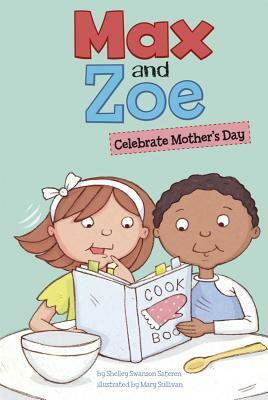 Max and Zoe Celebrate Mother's Day by Shelley Swanson Sateren