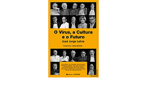 O Vírus, a Cultura e o Futuro by José Jorge Letria