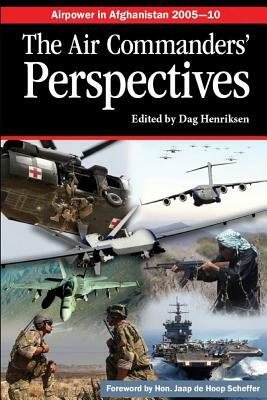 Airpower in Afghanistan 2005-10 The Air Commanders' Perspectives by Air University Press