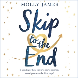 Skip to the End by Molly James