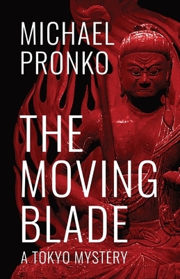 The Moving Blade by Michael Pronko