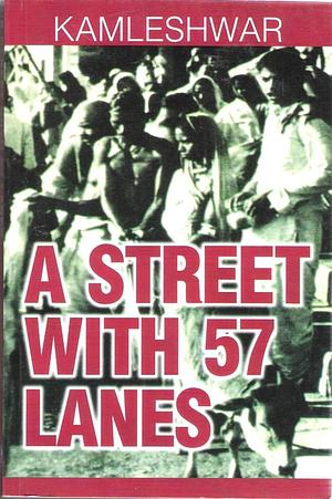 A Street with Fifty-seven Lanes: Novel and Three Stories by Kamleshwar