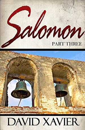 Salomon (Part Three) by David Xavier