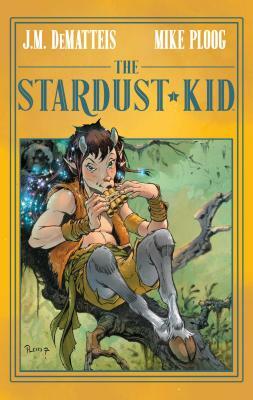 The Stardust Kid by J.M. DeMatteis