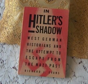 In Hitler's Shadow by Richard J. Evans