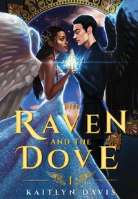 The Raven and the Dove by Kaitlyn Davis