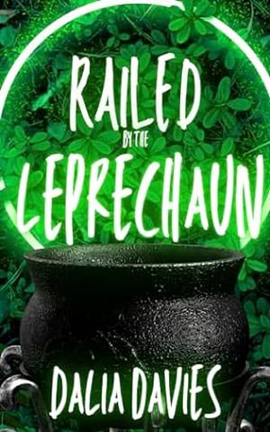 Railed by the Leprechaun  by Dalia Davies