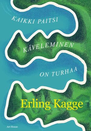 Kaikki paitsi käveleminen on turhaa by Erling Kagge