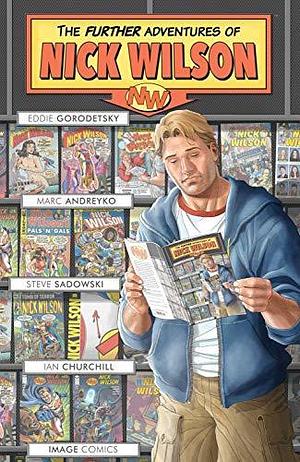 The Further Adventures of Nick Wilson by Marc Andreyko, Ian Churchill, Eddie Gorodetsky