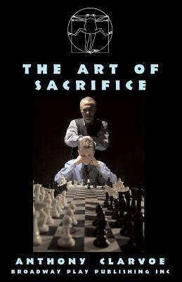 The Art Of Sacrifice by Anthony Clarvoe