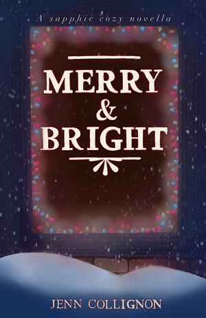 Merry and Bright by Jenn Collignon