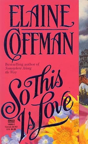 So This Is Love by Elaine Coffman