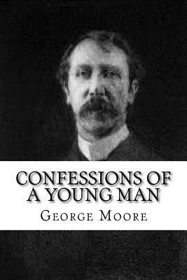 Confessions of a Young Man by George Moore