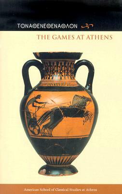 The Games at Athens by Stephen V. Tracy, Jenifer Neils