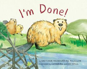 I'm Done! by Gretchen Brandenburg McLellan