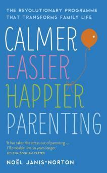 Calmer, Easier, Happier Parenting by Noel Janis-Norton