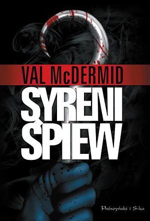 Syreni śpiew by Val McDermid
