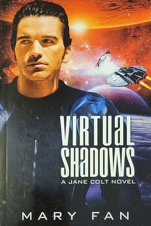 Virtual Shadows: A Jane Colt Novel by Mary Fan, Assistant Professor of Law Assistant Professor of Law Mary Fan