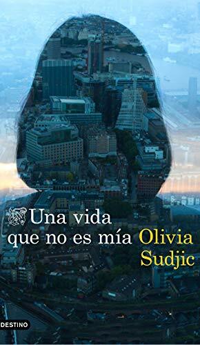 Una vida que no es mía by Olivia Sudjic