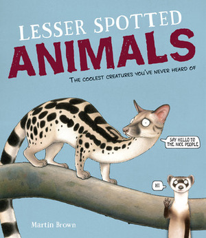 Lesser Spotted Animals by Martin Brown