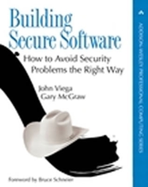 Building Secure Software: How to Avoid Security Problems the Right Way by Gary McGraw, John Viega