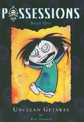 Possessions, Vol. 1: Unclean Getaway by Ray Fawkes