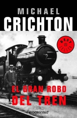 El gran robo del tren by Michael Crichton