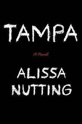 Tampa by Alissa Nutting