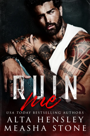 Ruin Me by Measha Stone, Alta Hensley