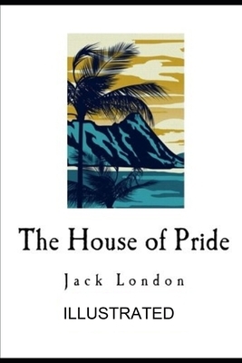 The House of Pride illustrated by Jack London