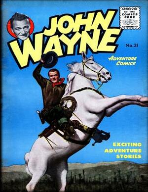 John Wayne Adventure Comics No. 31 by John Wayne