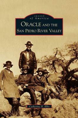 Oracle and the San Pedro River Valley by Catherine H. Ellis