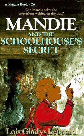 Mandie and the Schoolhouse's Secret by Lois Gladys Leppard