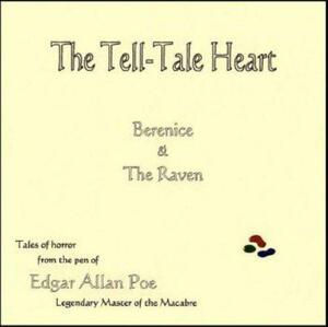The Tell-Tale Heart: Three Tales of Horror by Edgar Allan Poe - The Tell-Tale Heart, Berenice, and The Raven by Edgar Allan Poe