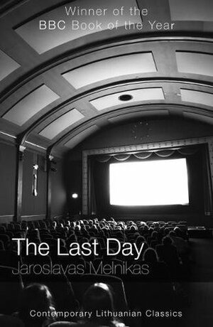 The Last Day by Jaroslavas Melnikas, Marija Marcinkute