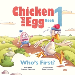 Who's First?: Chicken and Egg Book 1 by Deborah Stevenson