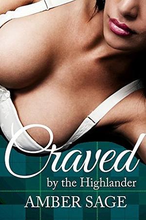 Craved by the Highlander by Amber Sage