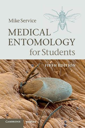 Medical Entomology for Students by M.W. Service