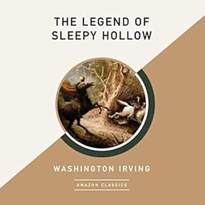 The Legend of Sleepy Hollow (AmazonClassics) by Washington Irving