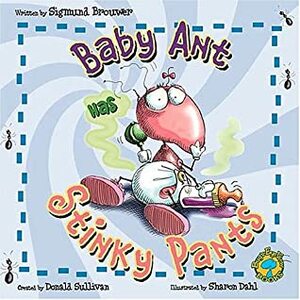 Baby Ant Has Stinky Pants by Sigmund Brouwer, Sharon Dahl