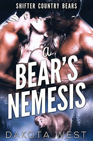 A Bear's Nemesis by Dakota West