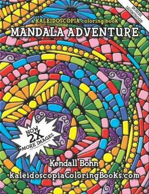 Mandala Adventure: A Kaleidoscopia Coloring Book by Kendall Bohn, August Stewart Johnston