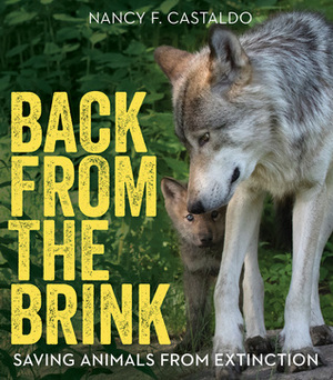 Back from the Brink: Saving Animals from Extinction by Nancy Castaldo