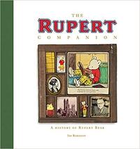 The Rupert Companion: A Complete History of Rupert Bear by Ian Robinson