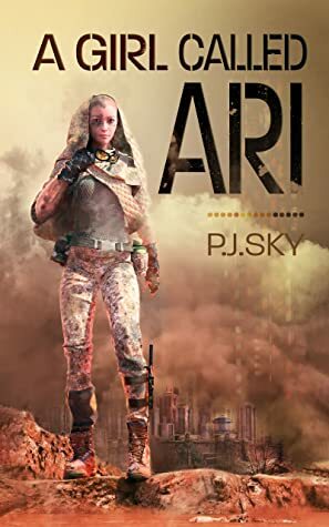 A Girl Called Ari by P.J. Sky