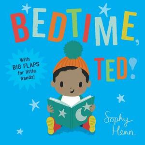 Bedtime, Ted! by Sophy Henn