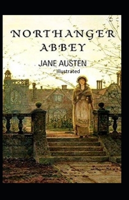 Northanger Abbey Illustrated by Jane Austen