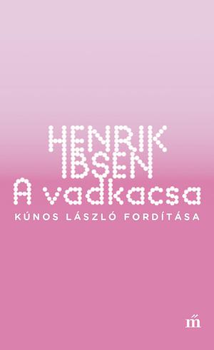 A vadkacsa by Henrik Ibsen