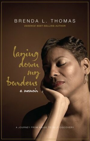 Laying Down My Burdens: A Memoir by BRENDA L THOMAS